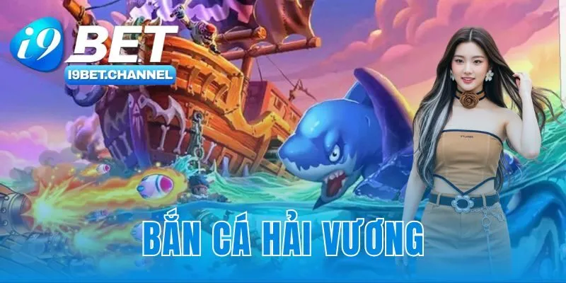 Bắn Cá Hải Vương